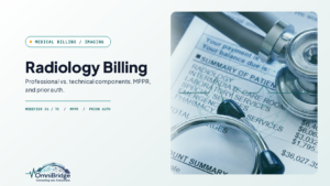 OmniBridge Group featured image for Radiology Billing: Professional vs. technical components, MPPR, and prior auth.